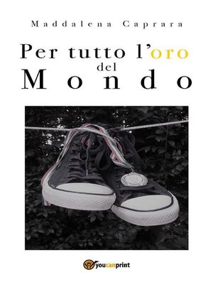 cover image of Per tutto l'oro del mondo